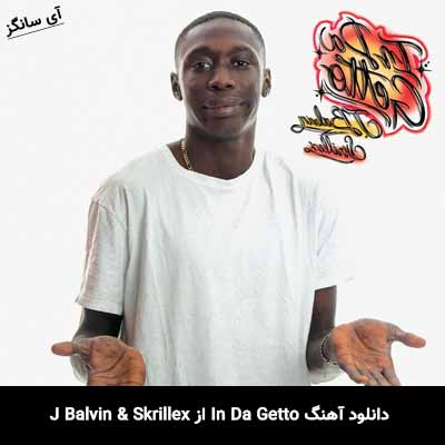 دانلود آهنگ In Da Getto از J Balvin & Skrillex 